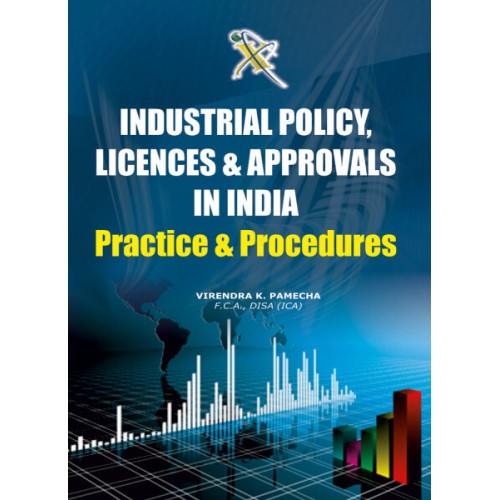 Xcess Infostore's Industrial Policy, Licences & Approvals in India - Practice & Procedure